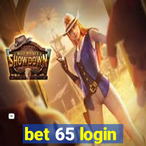 bet 65 login